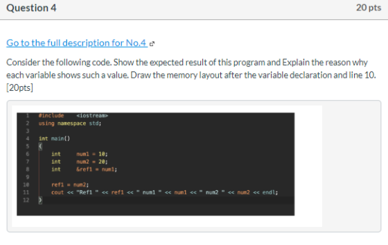 Question 4 20 pts Go to the full description for No.42 Consider the following code. Show the expected result of this program