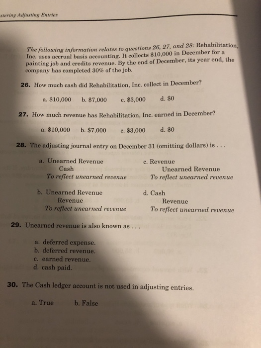 stering Adjusting Entries The following information relates to questions 26, 27, and 28: Rehabilitation, Inc. uses accrual ba