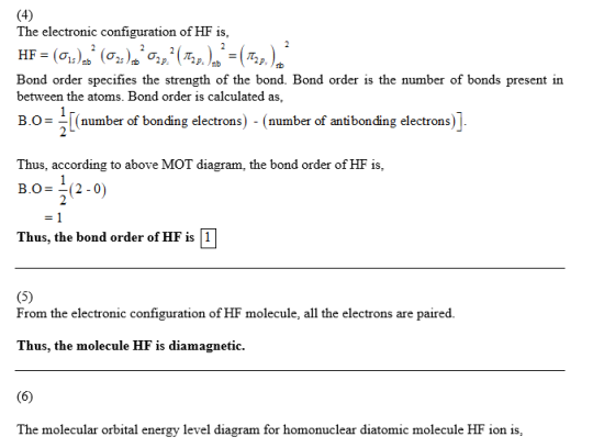 The electronic configuration of HF is, 2p, Bond order specifies the strength of the bond. Bond order is the number of bonds p