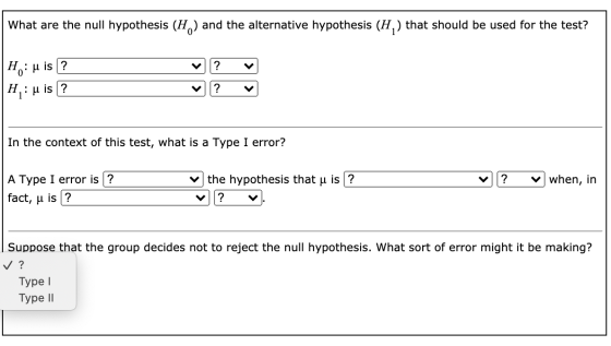 What are the null hypothesis (H) and the alternative hypothesis (H,) that should be used for the test? ? Ho: u is? H u is? ..