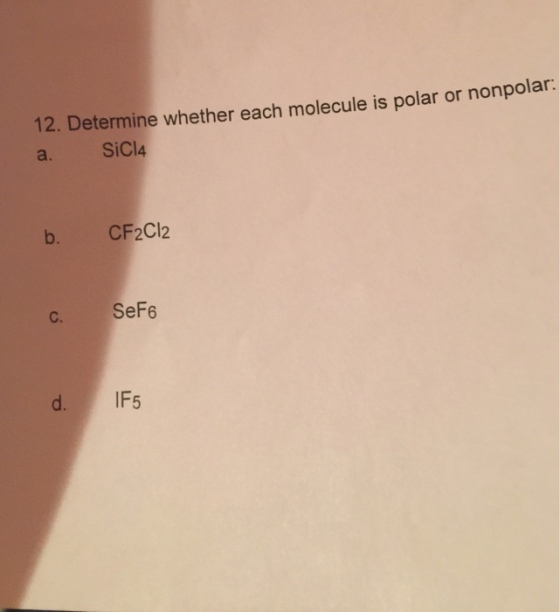 Determine whether each molecule is polar or nonpol