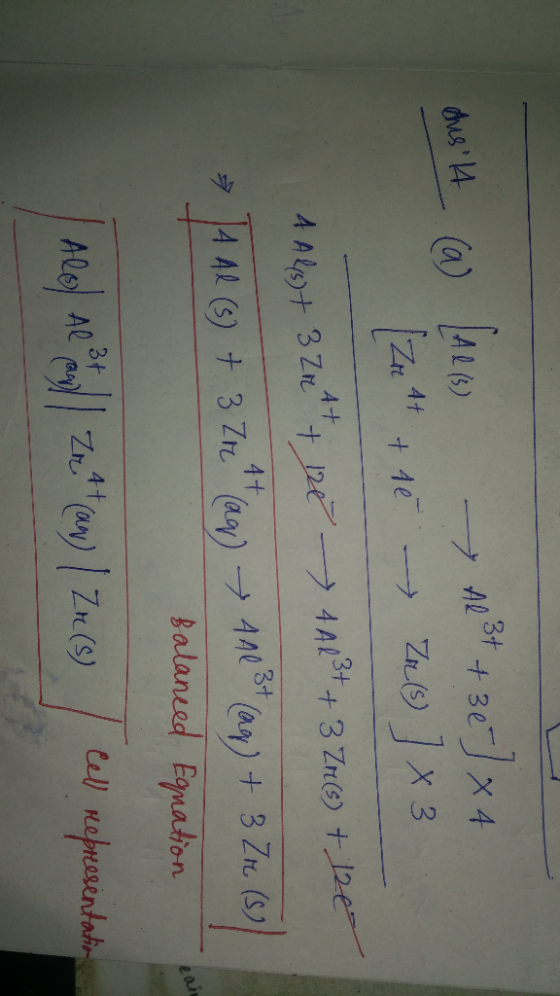 dhes It (a) [A2 (6) Al3+ + 30] x 4 [Ze At + re - Z (3) ] X 3 4 Alo+ 3 Zr**+ 120 - 4A13++ 3 Zn° +12e JA Al (5) + 3 Zrth (ag)