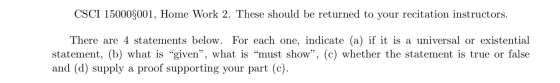 CSCI 150008001, Home Work 2. These should be returned to your recitation instructors. There are 4 statements below. For each