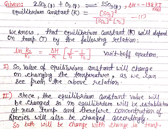 Given: 2502 (9) + 02 (9) - Equilibrium constant (K) = AH = -198 KT 2503 (9) [so,]2 - . Uso zero 5 We know that equilibrium co