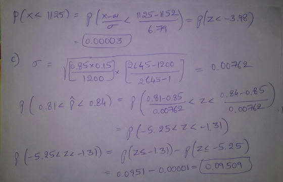 6.79 IL 1200 | P(x< 1195) = p (X - _ 125-153) = 8/2c-3.98) - (0.00003 - C o = 0.85*0.15 (2645-1200] -0.00762 L 2845-1 / 8(0.8