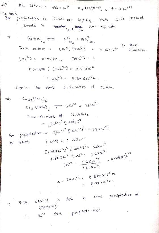 443 x 10-to Kap & cag{As ou la = 2.2 8 10 -33 - Ksp Bilson = To began For precipitation of . should be 10 Cd (ASO4)2 , their