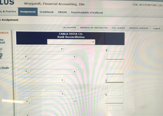 LUS Weygandt, Financial Accounting, 10e FIN. ACCOUNTING (AC ly & Practice Assignment Gradebook ORION Downloadable eTextbook A