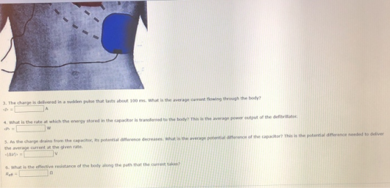3. The charge is delivered in a sudden pulse that lasts about 100 ms. What is the average current flowing through the body? A