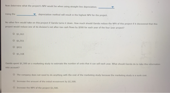 Now determine what the projects NPV would be when using straight-line depreciation. Using the depreciation method will resul