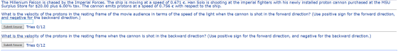 The Millenium Falcon is chased by the Imperial Forces. The ship is moving at a speed of 0.671 c. Han Solo is shooting at the