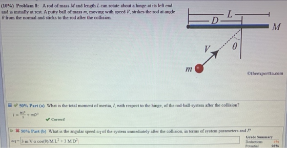 (10%) Problem 8: A rod of mass M and length L can rotate about a hinge at its left end and is initially at rest. A putty ball