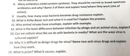 HULUH Dallerld. 8. Many antibiotics inhibit protein synthesis. They should be narrow or broad spectrum antibiotics and why? N