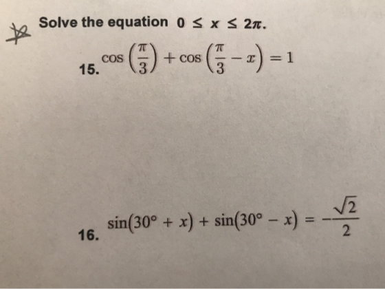 sove the equation ༠ < x < 2m- COS 15. ( ) + cos (ཀླུ – z) = 1 /2 sin(30° + z) + sin(30° – x) /2 2 = 46.