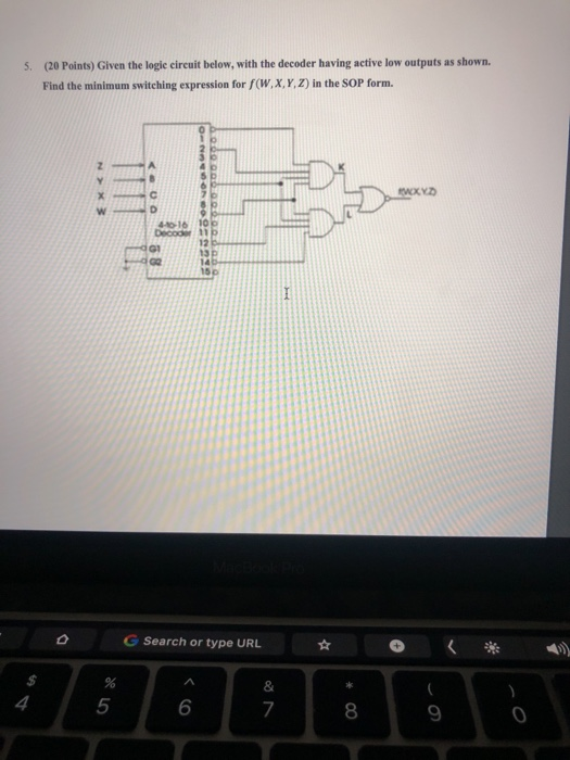 5. (20 Points) Given the logie circuit below, with the decoder having active low outputs as shown. Find the minimum switching