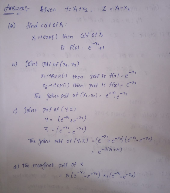 (A) find cdf of -XI b) Joint Pdt ofm) Yarexpo) then pdf is fx)- ei Joint pdf of (y,z) -X2 e te -20 +%) d) The mosrfinal Pdf of - iLee