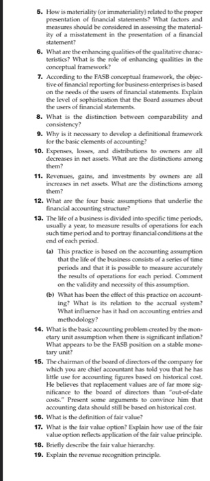 5. How is materiality (or immateriality) related to the proper presentation of financial statements? What factors and measure
