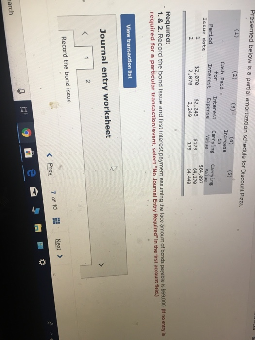 Presented below is a partial amortization schedule for Discount Pizza. (3) (5) (2) Cash Paid for Interest (4) Increase in Car