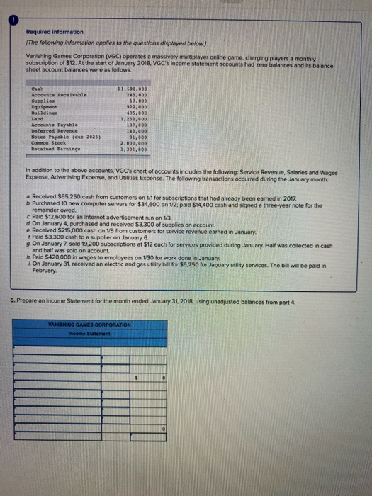 Required information The following information applies to the questions displayed below.) Vanishing Games Corporation (VGC) o
