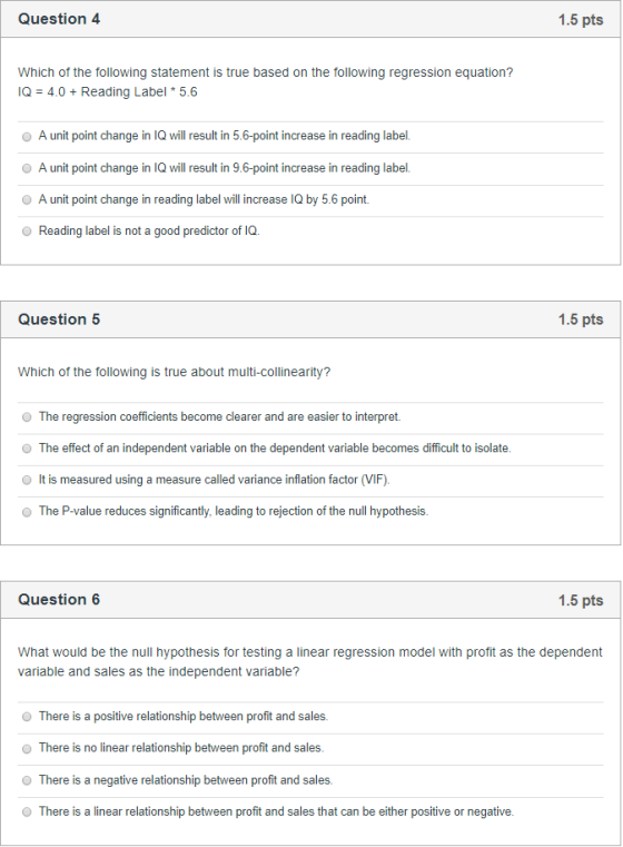 Question 4 1.5 pts Which of the following statement is true based on the following regression equation? IQ = 4.0 + Reading La