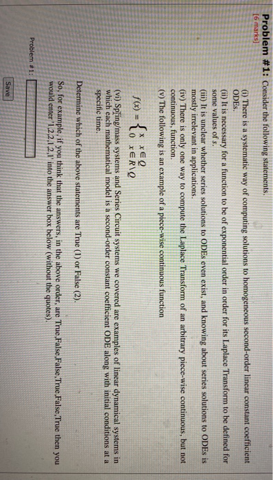 Problem #1: Consider the following statements, [6 marks) 6) There is a systematic way of computing solutions to homogeneous s