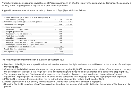Profits have been decreasing for several years at Pegasus Airlines. In an effort to improve the companys performance, the co