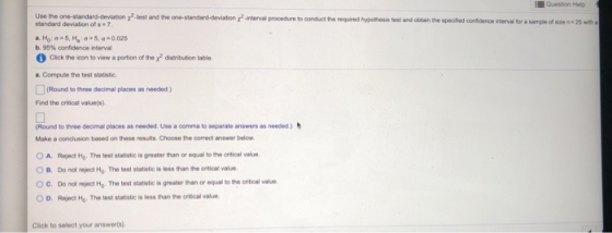 Question Help Use the one-standard deviation ?-test and the one-standard deviation je interval procedure to conduct the requi