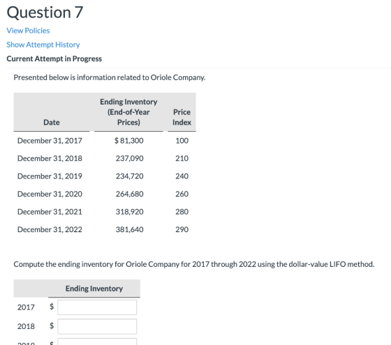 Question 7 View Policies Show Attempt History Current Attempt in Progress Presented below is information related to Oriole Co