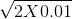 \sqrt{2X0.01}