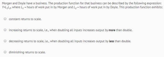 Morgan and Doyle have a business. The production function for that business can be described by the following expression: Y=L