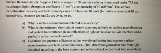 Surface Recombination: Suppose I have a sample of 10 μm thick silicon illuminated under 775 nm wavelength light (absorption c
