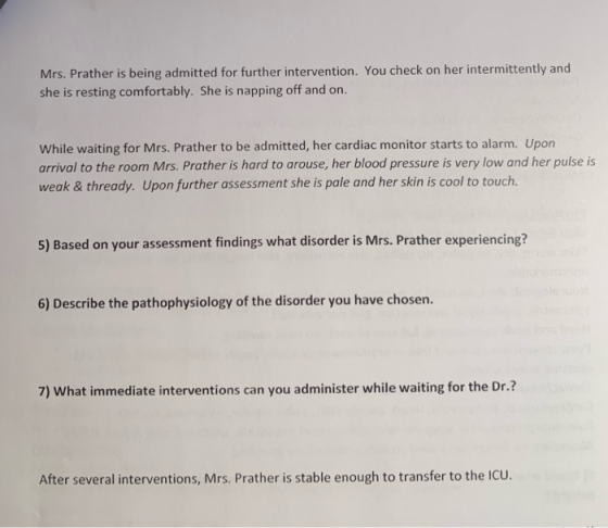 Mrs. Prather is being admitted for further intervention. You check on her intermittently and she is resting comfortably. She