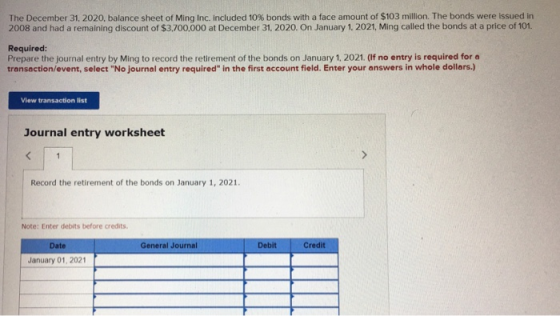 The December 31, 2020, balance sheet of Ming Inc. Included 10% bonds with a face amount of $103 million. The bonds were issue