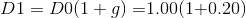 D1 = DO(1 +9) =1.00(1+0.20)