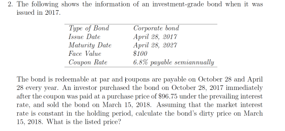 2. The following shows the information of an investment-grade bond when it was issued in 2017. Type of Bond Issue Date Maturi