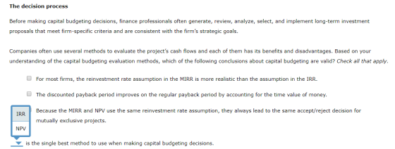 The decision process Before making capital budgeting decisions, finance professionals often generate, review, analyze, select
