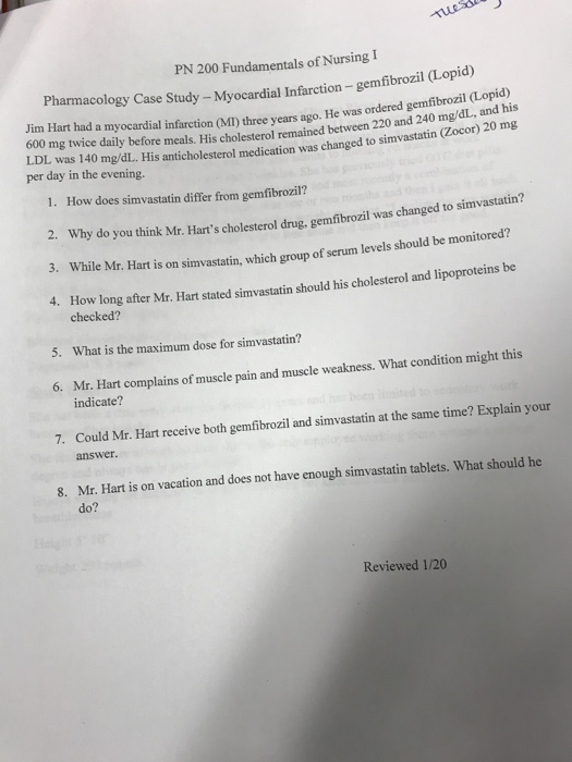 PN 200 Fundamentals of Nursing I Pharmacology Case Study - Myocard macology Case Study - Myocardial Infarction - gemfibrozil
