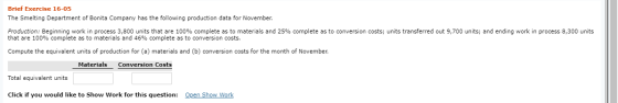 Brief Exercise 16-05 The Smelting Department of Bonita Company has the following production data for November. Production: Be