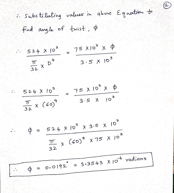 : substituting values in above Equation to find angle of twist, o 524 x 109 75 X103 x 3 3.5 x 10 32 XD 524 X 103 75 x 109 x 0