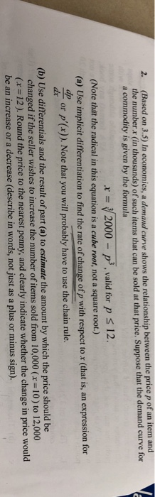 2. (Based on 3.5) In economics, a demand curve shows the relationship between the price p of an item and the number.r (in tho