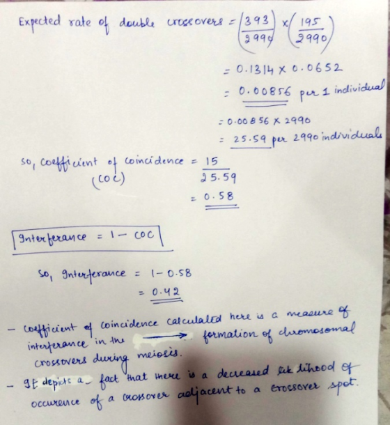 Expected rate of double crossovers = ( 195 ) 2990 2990 -0.1314 X 0.0652 -0.00856 per 1 individual -0.008 56 X 2990 = 25.59 pe