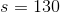 s=130