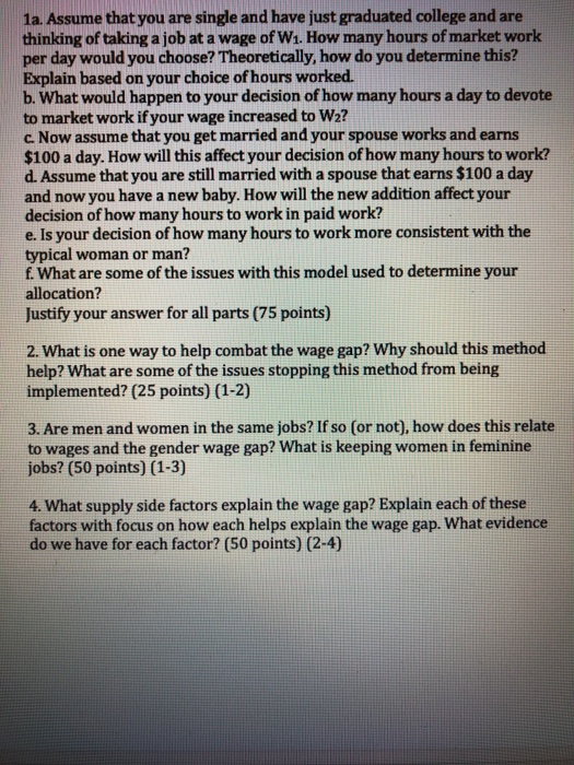 1a. Assume that you are single and have just graduated college and are thinking of taking a job at a wage of W1. How many hou