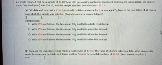 An article reported that for a sample of 47 kitchens with gas cooking appliances monitored during a one-week period, the samp