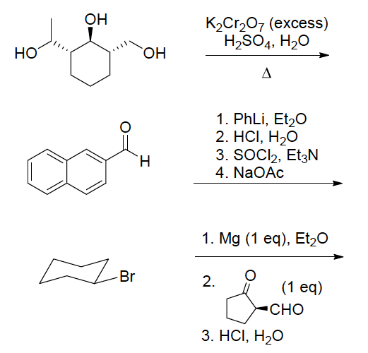 OH K2Cr207 (excess) H2SO4, H20 ОН 1. PhLi, Et20 2. HCI, HO 3. SOCl2, Et3N 4. NaOAC 1. Mg (1 eq), Et20 < Br 2. (1 eq) CHO 3.