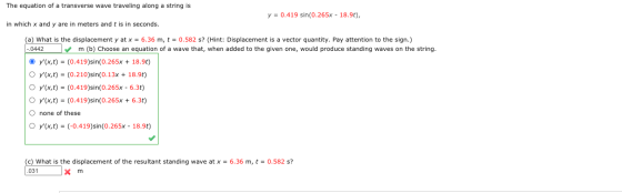 The equation of a transverse wave traveling along a string is y = 0.419 sin(0.265x - 18.90), in which x and y are in meters a