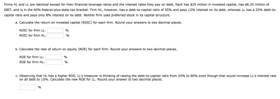 Firms HL and LL are identical except for their financial leverage ratios and the interest rates they pay on debt. Each has $2