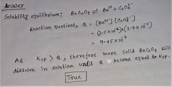 Answer Solubility equilibrium : Bac ₂ Og Bazt +6204 Reaction quotient, Q = [Ba2+] [c20% ] = (3.5x102)x(2.7 x 105) = 9.45x107