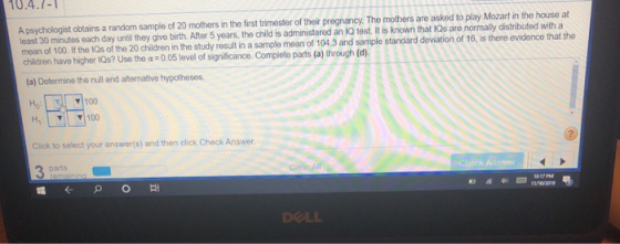 A psychologist obtains a random sample of 20 mothers in the first trimester of their pregnancy. The mothers are asked to play