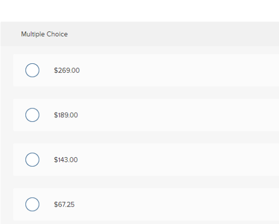 Multiple Choice О O $269.00 $189.00 О O $143.00 О O $67.25
