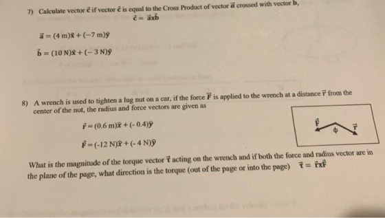 7) Calculate vector ĉ if vector ĉ is equal to the Cross Product of vector ä crossed with vector b, ¿ = axb ā= (4 m) + (-7 m)